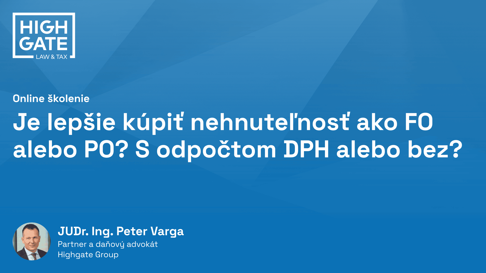 Je lepšie kúpiť nehnuteľnosť ako FO alebo PO? S odpočtom DPH alebo bez? – Webinár 2022