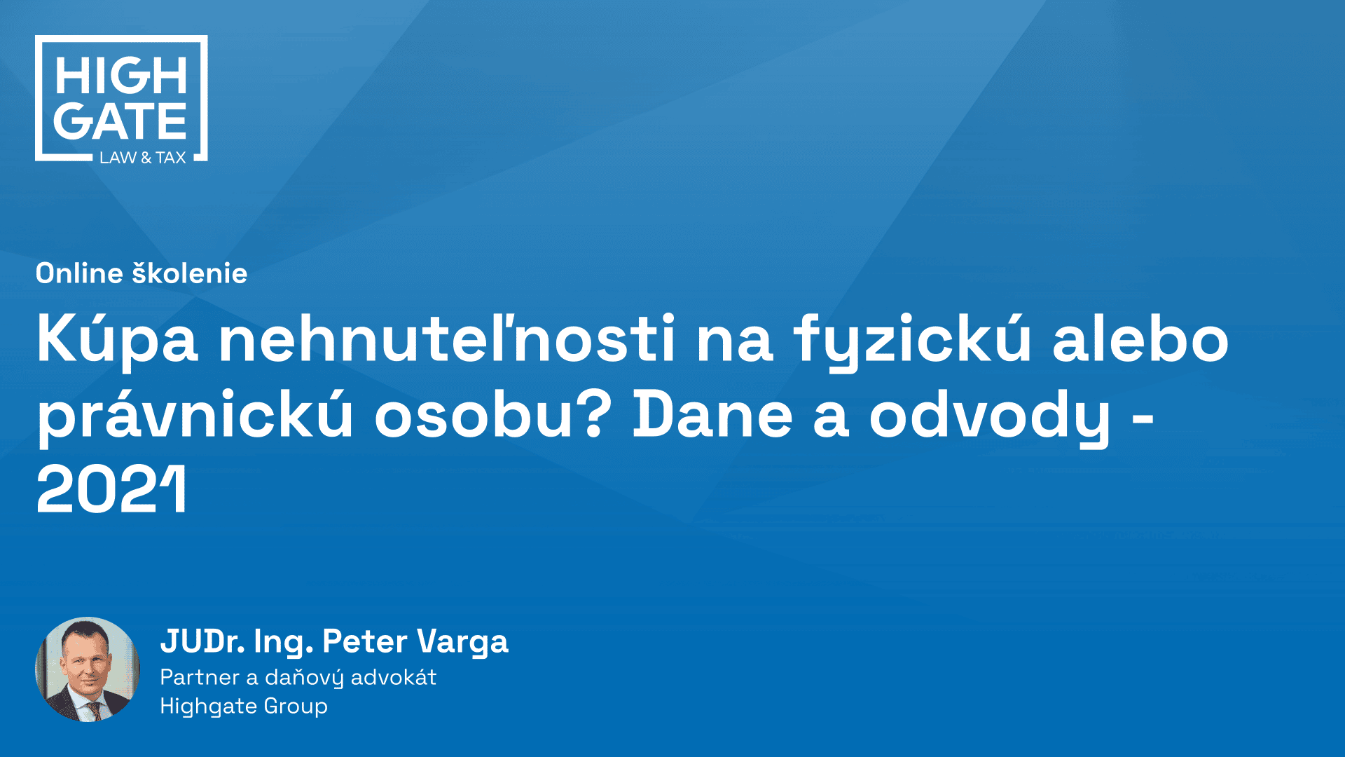 Kúpa nehnuteľnosti na fyzickú alebo právnickú osobu? Dane a odvody – Webinár 2021